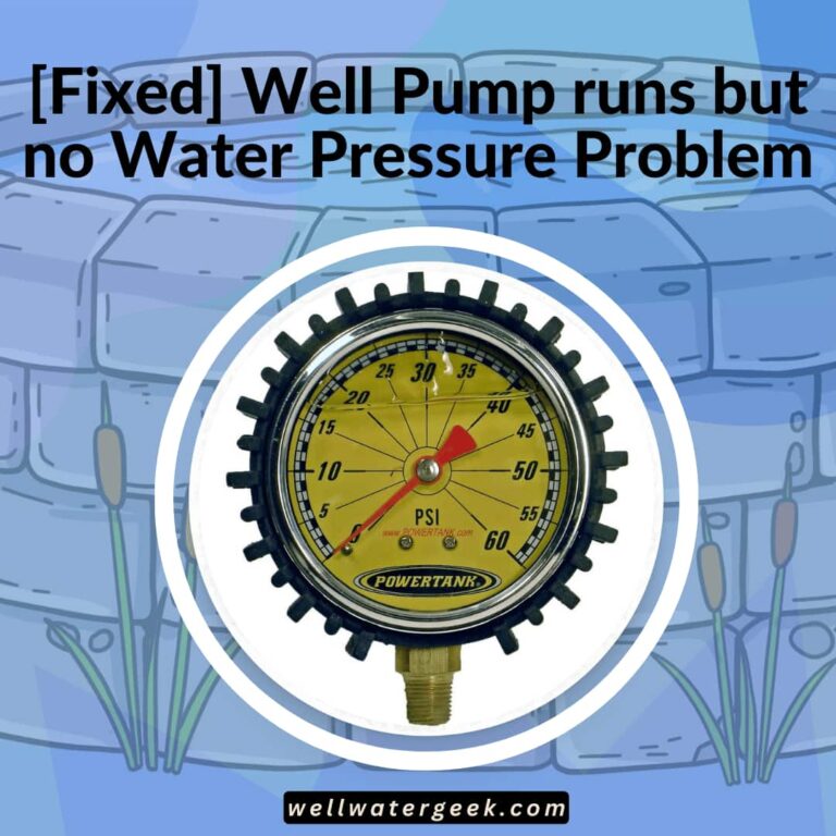[Fixed] Well Pump runs but no Water Pressure Problem
