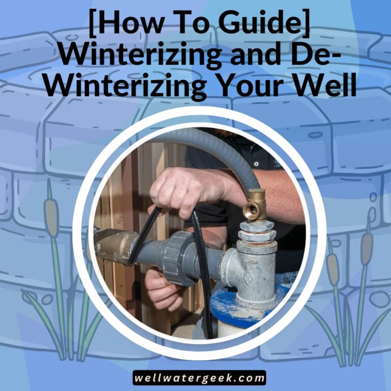 [How To Guide] Winterizing and De-Winterizing Your Well