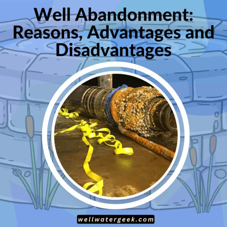 Well Abandonment: Reasons, Advantages and Disadvantages