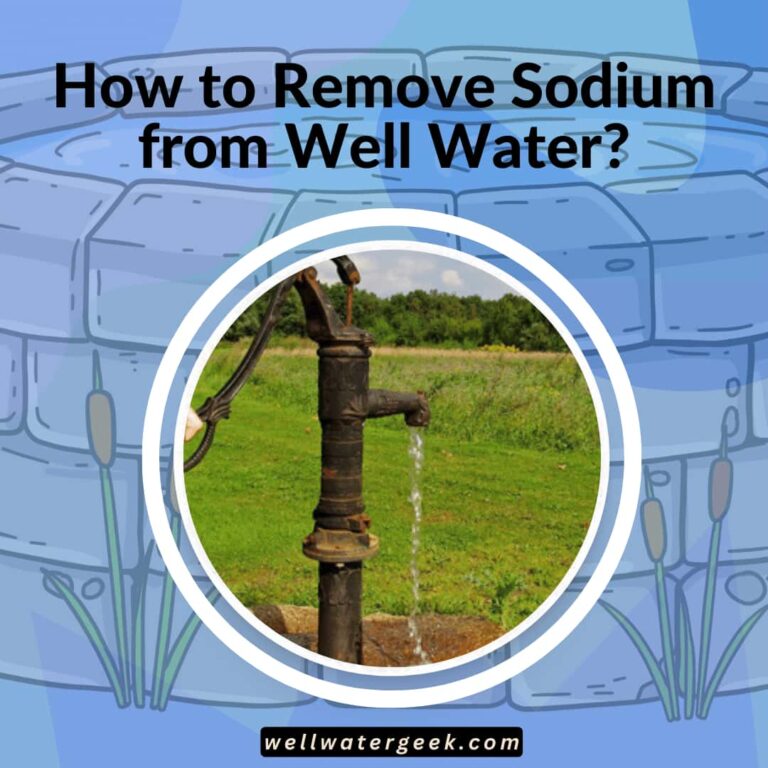 How to Remove Sodium from Well Water?