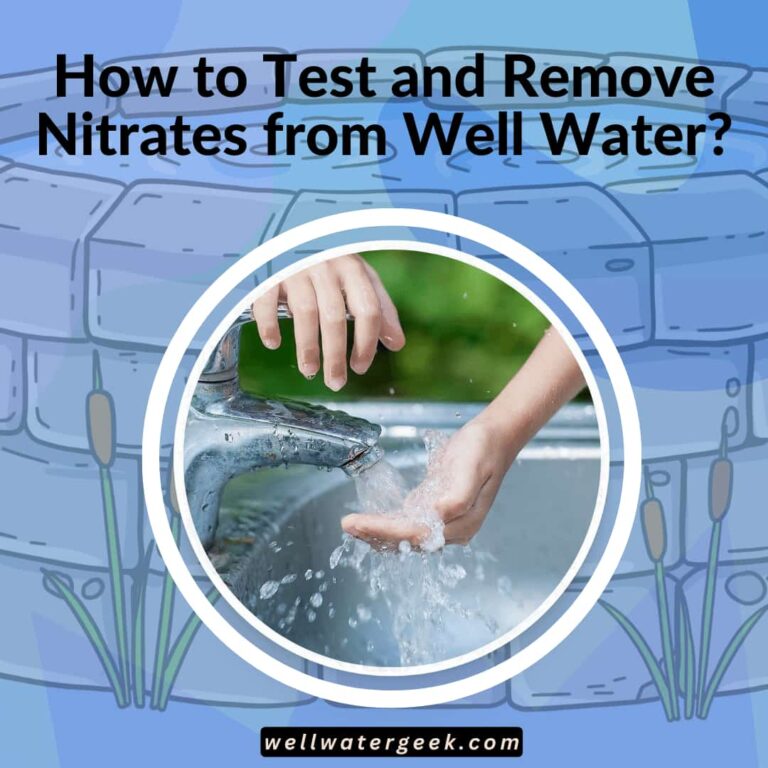 How to Test and Remove Nitrates from Well Water?