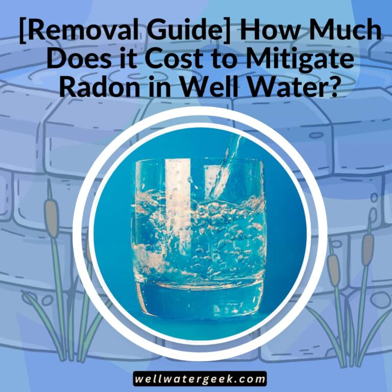 [Removal Guide] How Much Does it Cost to Mitigate Radon in Well Water?