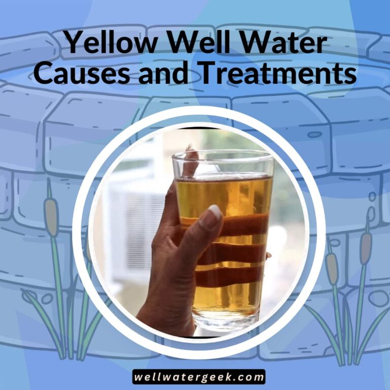 Yellow Well Water Causes and Treatments