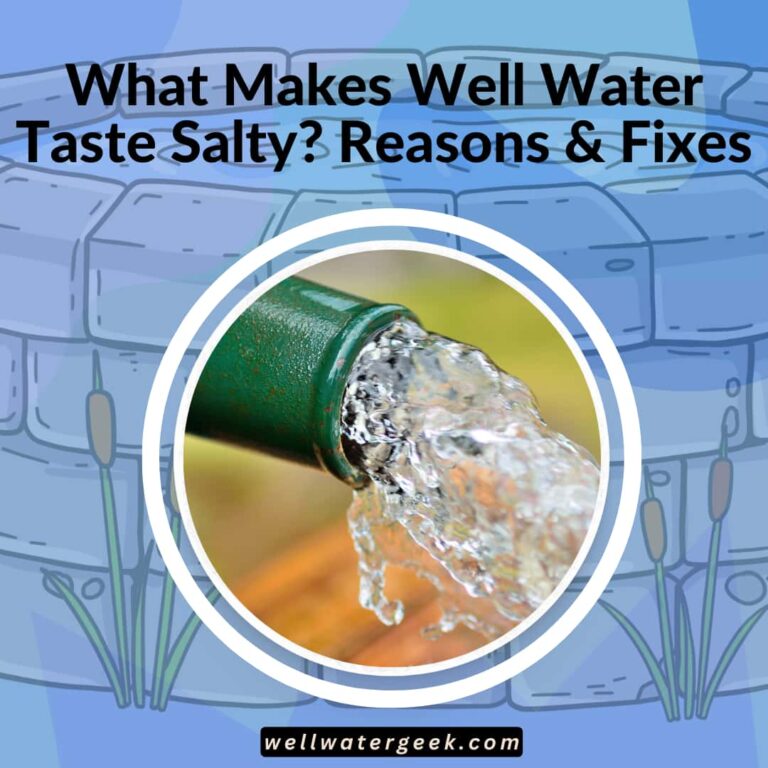 What Makes Well Water Taste Salty Reasons & Fixes