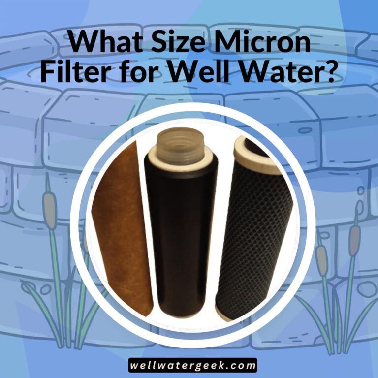 What Size Micron Filter for Well Water?