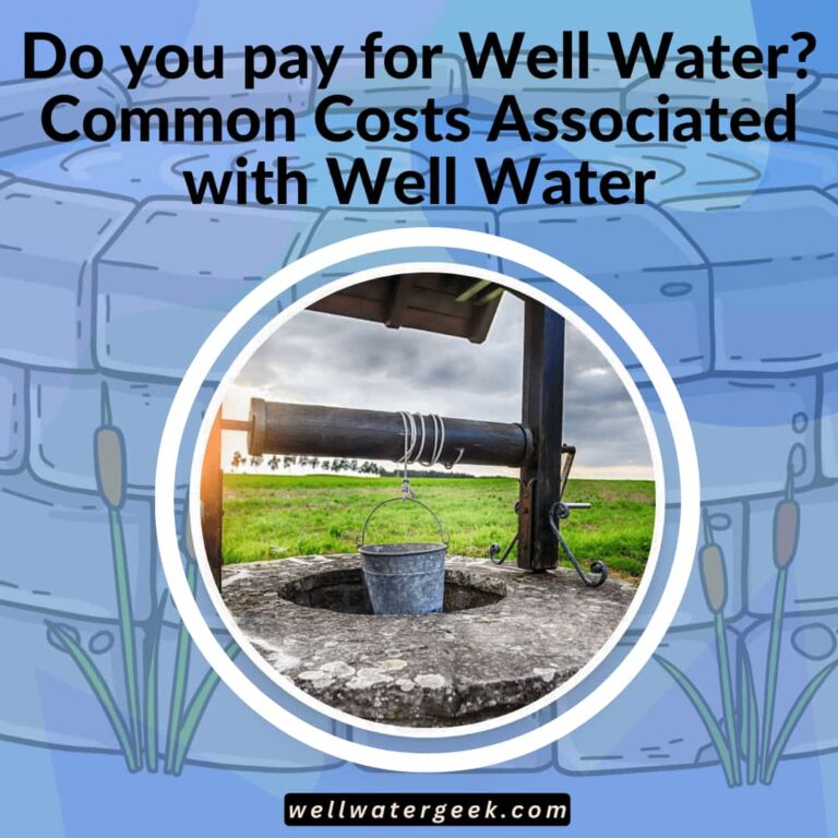 Do you pay for Well Water Common Costs Associated with Well Water