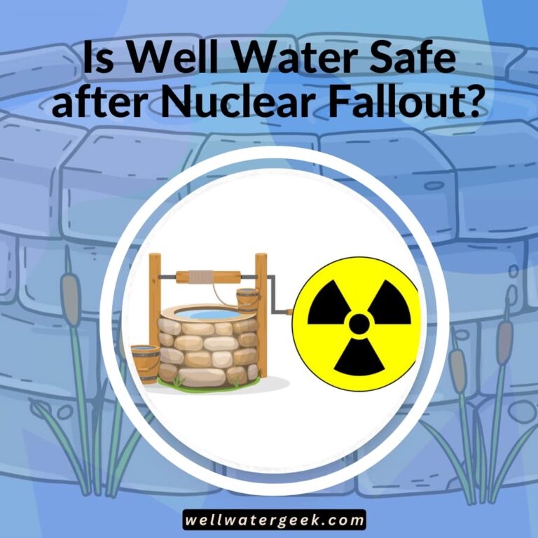 Is Well Water Safe after Nuclear Fallout