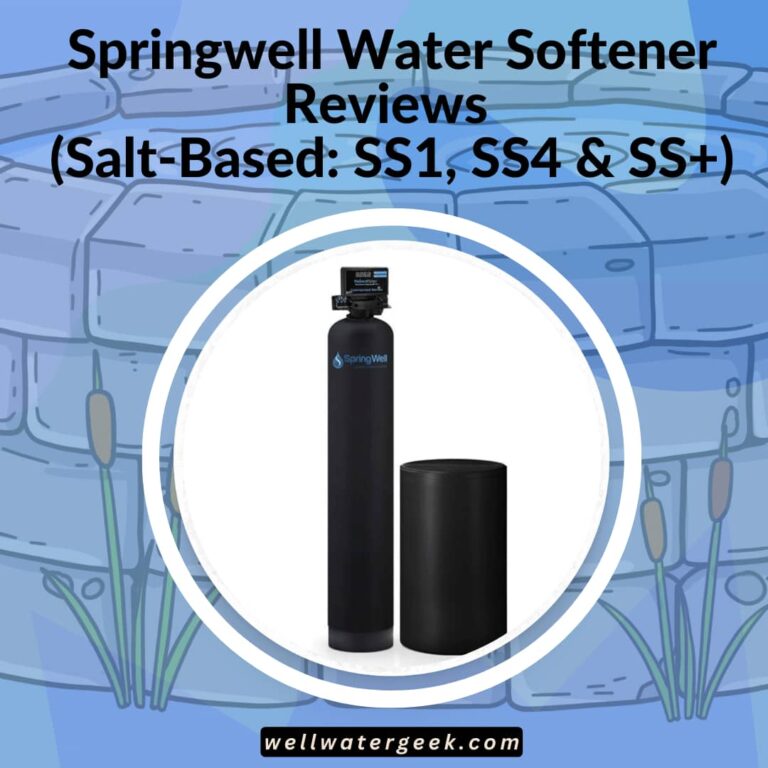 Springwell Water Softener Reviews (Salt-Based: SS1, SS4 & SS+)