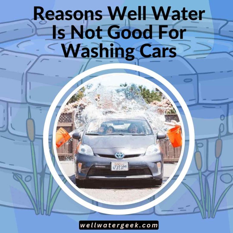 Reasons Well Water Is Not Good For Washing Cars